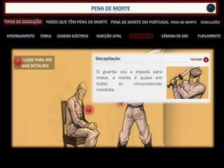 DECAPITAÇÃO
O guarda usa a espada para
matar, a morte é quase em
todas as circunstancias
imediata.
 