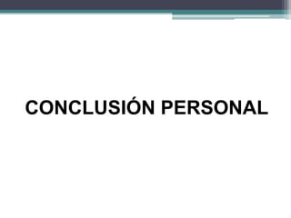 CONCLUSIÓN PERSONAL
 
