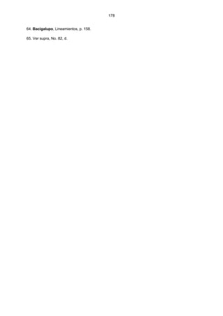 178
64. Bacigalupo, Lineamientos, p. 158.
65. Ver supra, No. 82, d.
 