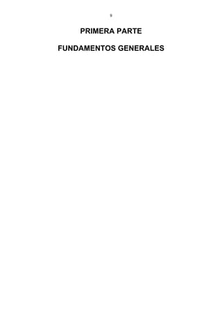 9
PRIMERA PARTE
FUNDAMENTOS GENERALES
 