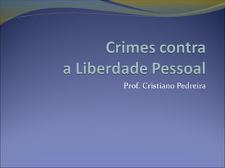 Prof. Cristiano Pedreira
 