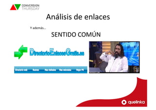 Análisis 
de 
enlaces 
Y 
además… 
SENTIDO 
COMÚN 
 