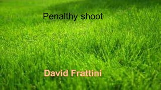 Penalthy shoot
 