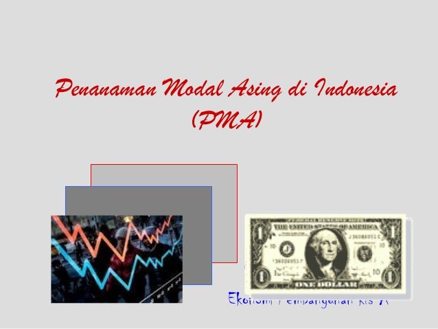 Penanaman Modal Asing Di Indonesia