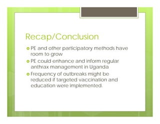 Using one health and participatory epidemiology to assess impacts of anthrax on the human-animal interface in rural Uganda
