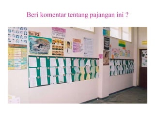 Beri komentar tentang pajangan ini ?
 