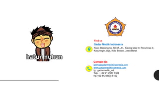 Ruko Blessing no. 50-51, Jln. Keong Mas III, Perumnas II,
Kayuringin Jaya, Kota Bekasi, Jawa Barat
Gadar Medik Indonesia
gdmi@gadarmedikindonesia.com
www.gadarmedikindonesia.com
Ig : gadarmedik_ind
Telp. : +62 21 2957 3304
Hp +62 812 8000 5102
Contact Us
Find us
 