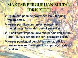 MAKTAB PERGURUAN SULTAN 
IDRIS[SITC] 
. 
 