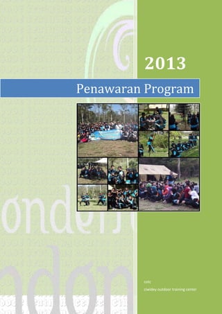 2013
Penawaran Program

cotc
ciwidey outdoor training center

 