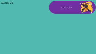 PUKULAN
MATERI 02
 