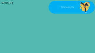TENDANGAN
MATERI 03
 