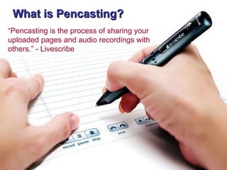Pencasting Pencasting | PPT