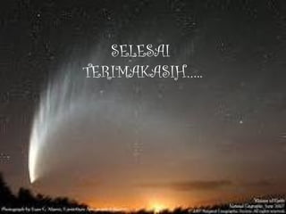 SELESAI
TERIMAKASIH…..
 