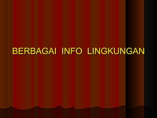 BBEERRBBAAGGAAII IINNFFOO LLIINNGGKKUUNNGGAANN 
 