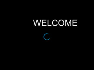 WELCOME
 