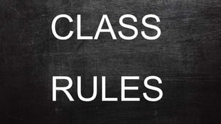 CLASS
RULES