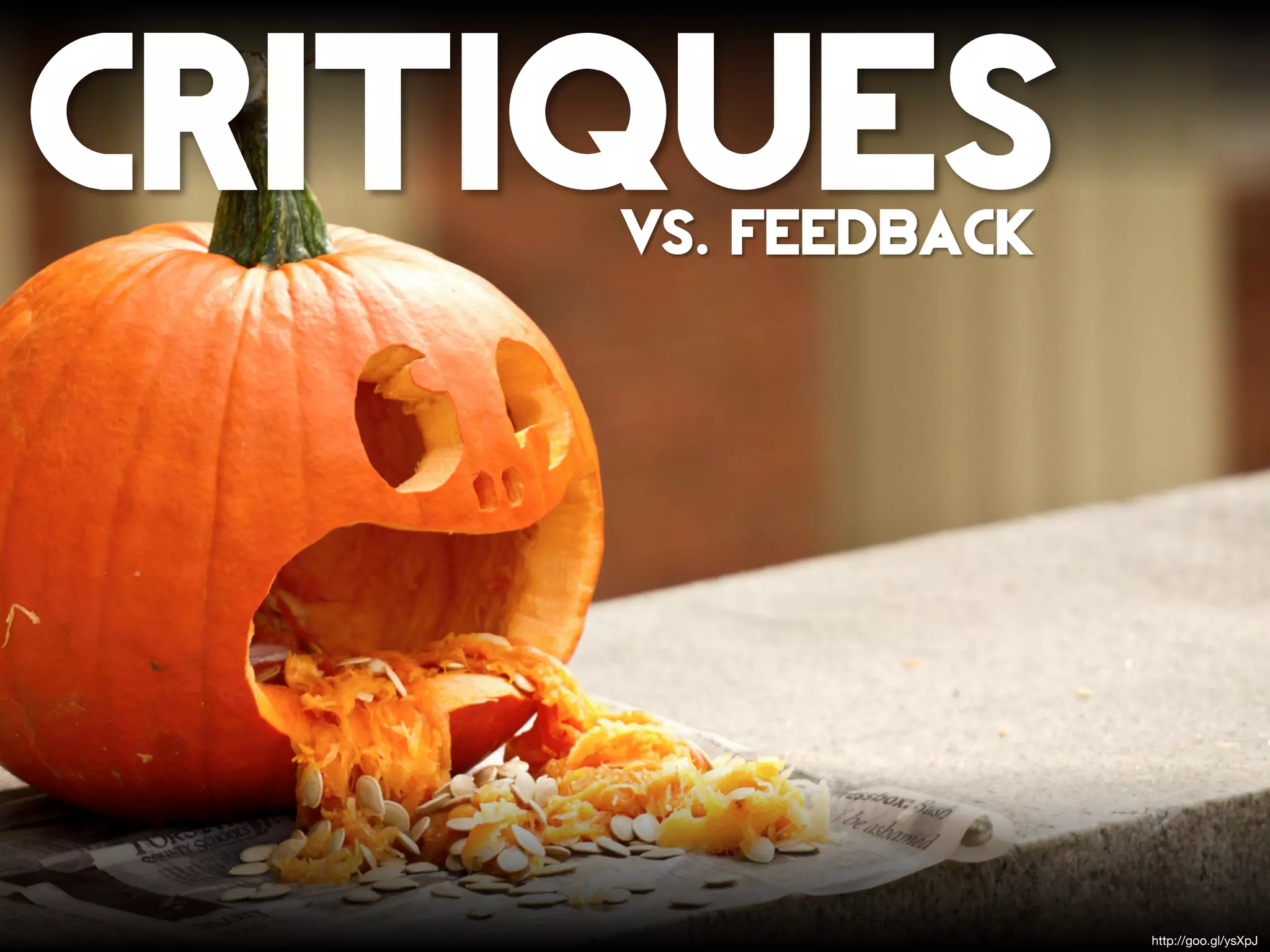 CRITIQUES
     vs. feedback
                	





                      http://goo.gl/ysXpJ
 