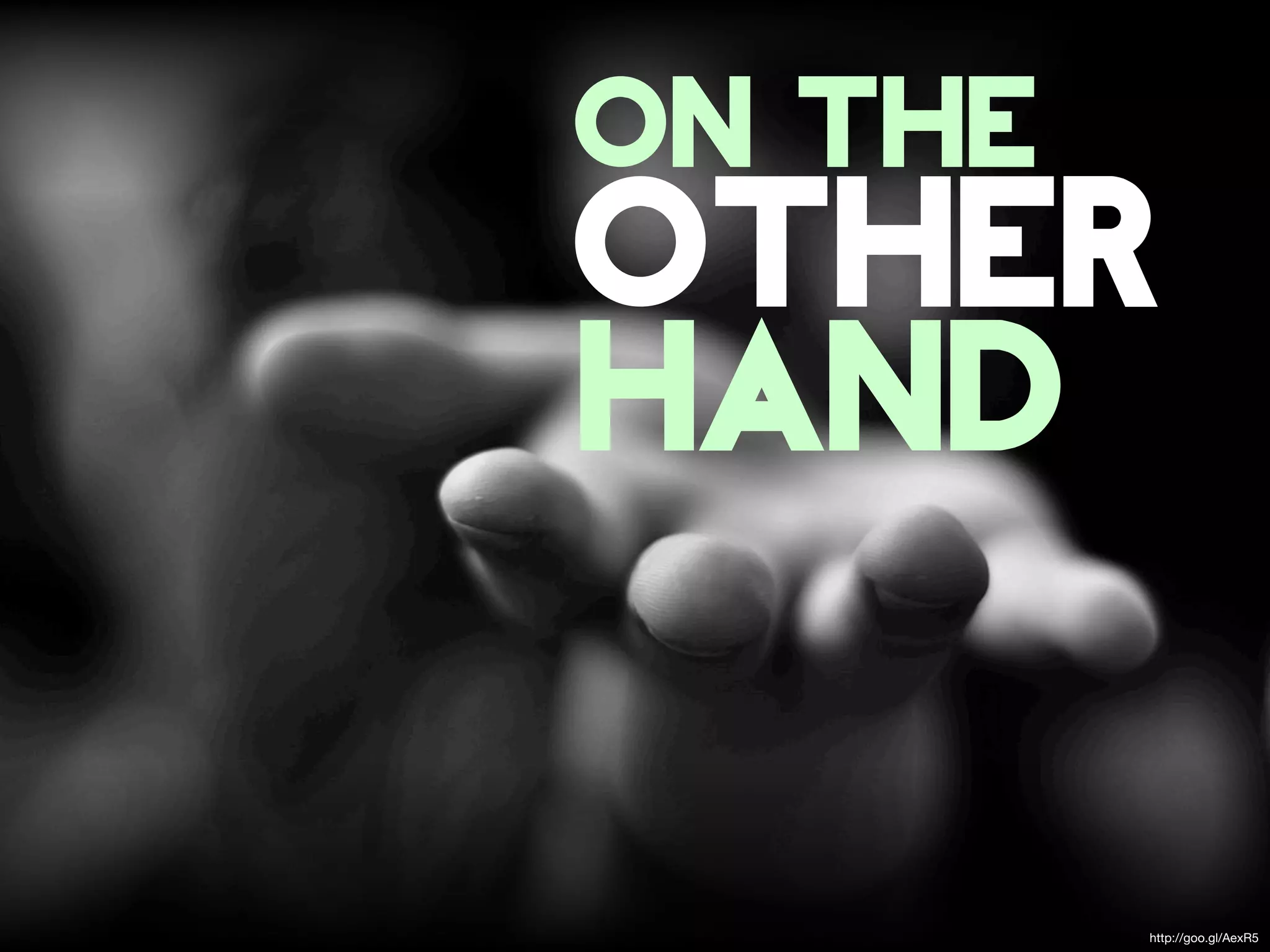 on the
OTHER
hand

         http://goo.gl/AexR5
 