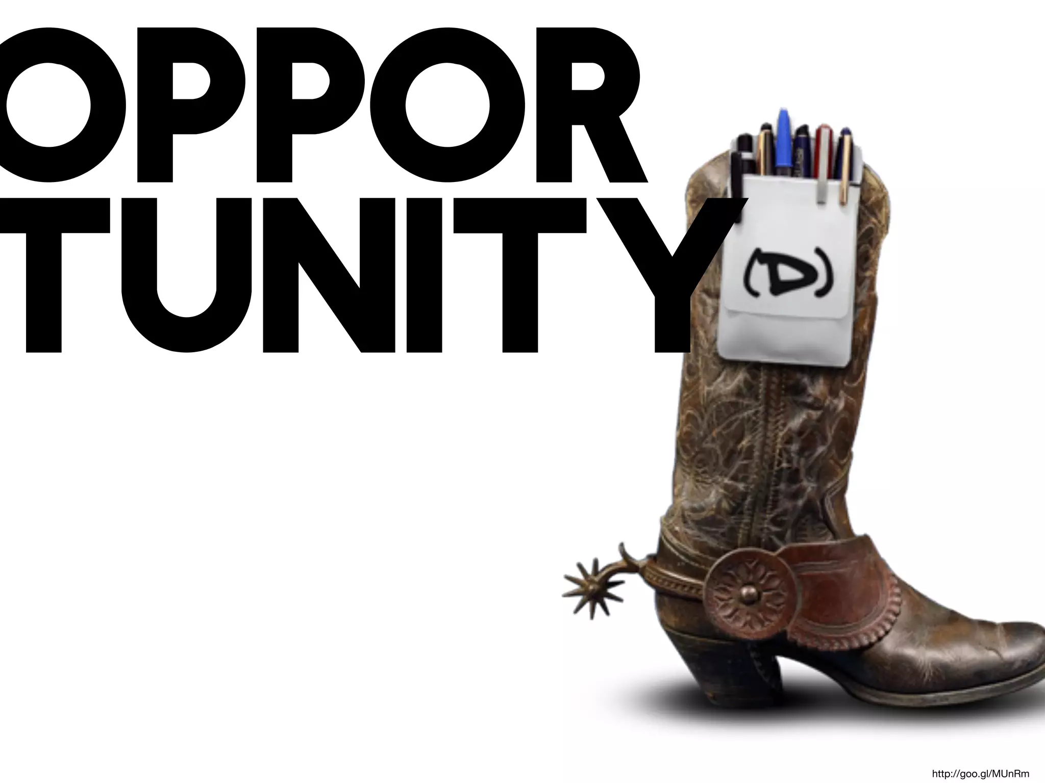 oppor
tunity

         http://goo.gl/MUnRm
 