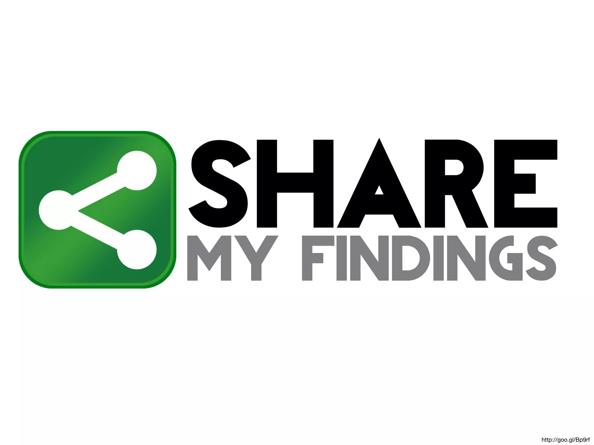share
my FINDINGS

          http://goo.gl/Bp9rf
 