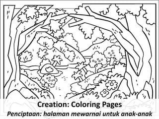 Creation: Coloring Pages
Penciptaan: halaman mewarnai untuk anak-anak
 