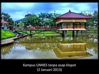 Kampus UNNES tanpa asap klapot
(2 Januari 2013)
 