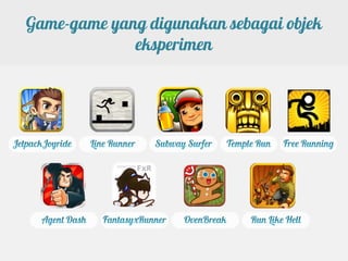 Game-game yang digunakan sebagai objek
             eksperimen
 