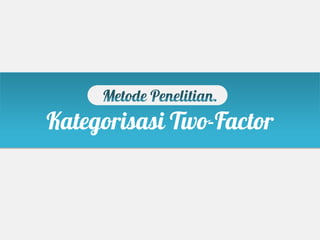 Kategorisasi Two-Factor
 