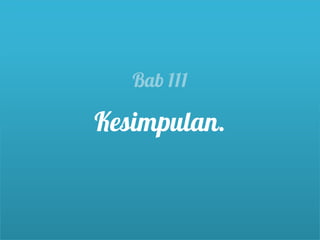 Bab 111

Kesimpulan.
 