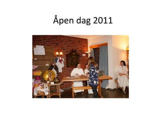 Åpen dag 2011
 