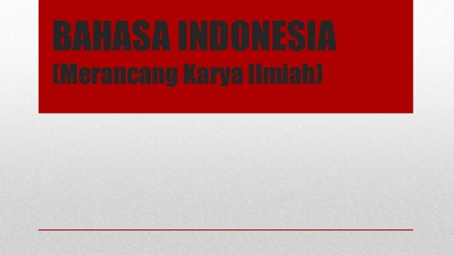 Merancang Karya Ilmiah