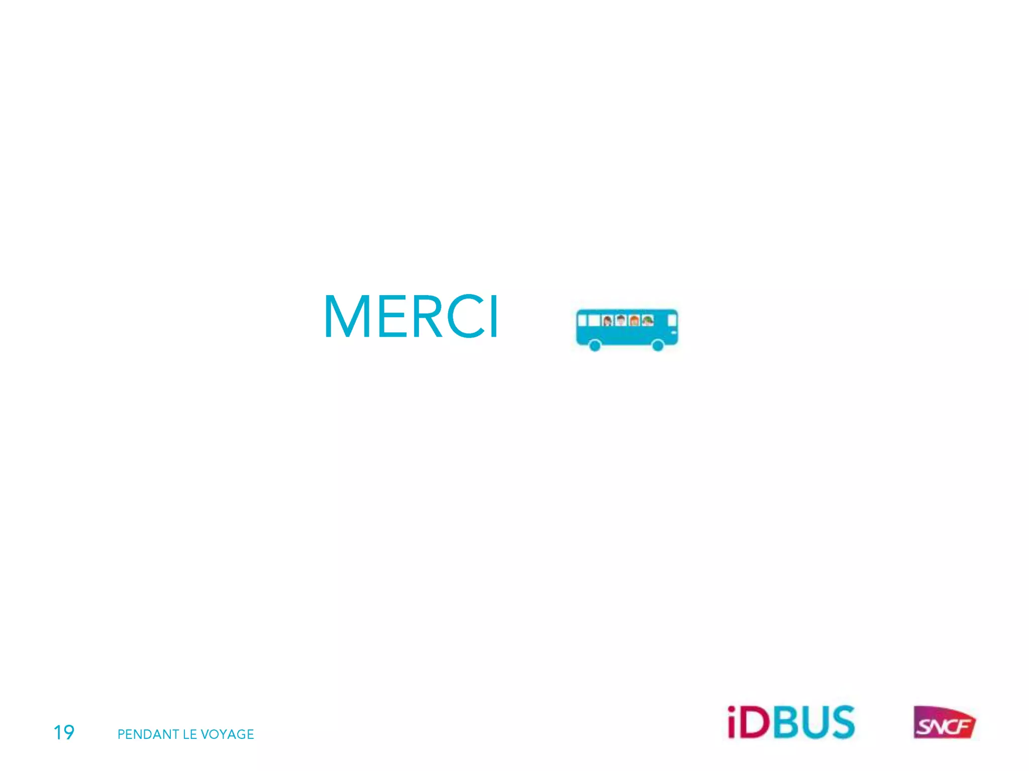 Pendant Votre Voyage iDBUS