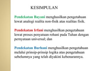 Pendekatan bayani, irfani dan burhani dalam metodologi studi islam | PPTX