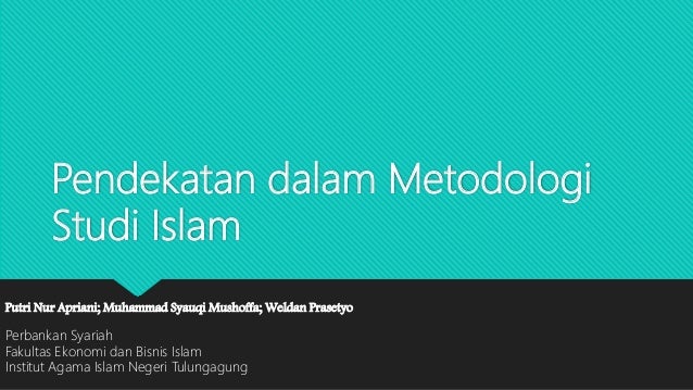 Pendekatan Dalam Metodologi Studi Islam