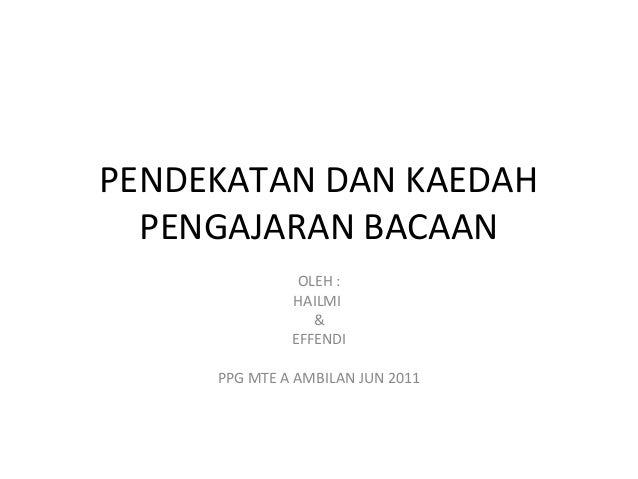 Pendekatan Dan Kaedah Pengajaran Bacaan