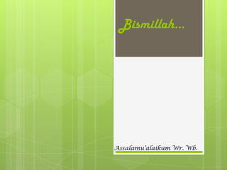 Bismillah…




Assalamu’alaikum Wr. Wb.
 