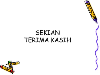 SEKIAN
TERIMA KASIH
 