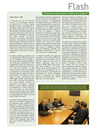 FlashEl Parlamento español impulsa el ajedrez como asignatura
Carlos Penín - PDR
—“Un paso más en la dirección
correcta”. Así lo caliﬁcaba el secreta-
rio general de la FEDA, Ramón
Padullés, cuando comentábamos lo
acontecido apenas unas horas antes.
Nos habían convocado a las 16:30 h.
del miércoles 11 de febrero de 2015, en
la primera planta de la Carrera de San
Jerónimo, 40 de Madrid. La idea era
que Pablo Martín, del Grupo
Socialista –y quien iba a defender la
ponencia– nos explicaría de primera
mano porque no podríamos asistir en
persona al debate y votación, cómo se
había gestado la iniciativa, cuál era el
“status quo” actual entre los grupos y
–sobre todo– qué era eso de una PNL
(proposición no de Ley) y sus reper-
cusiones.
Yo había quedado previamente con
los miembros de la FEDA que asistirí-
an: su Presidente, Javier Ochoa, el
Secretario General, Ramón Padullés y
David Martínez, responsable de alta
competición. Fuimos los primeros en
llegar y nos hicieron pasar con el típi-
co —“Ah, los del ajedrez” a la sala
“Alfonso Perales”. Algo más tarde fue-
ron llegando otros invitados: Silvio
Danailov, Federico Marín, del ABC y
Jesús Boyero, del MARCA. Comen-
zaron a entrar representantes del
PSOE: Pablo Martín –quien defende-
ría la PNL y nos relató sus pormeno-
res– Mario Bedera, portavoz de
Educación del grupo y Antonio
Meijón, portavoz adjunto. Mediadas
las explicaciones y demás preámbu-
los, a la carrera, se unía Leontxo
García (a ﬁn de cuentas, él no se había
perdido nada, pues había sido uno de
los responsables del “lobby” que nos
había llevado a esa sala).
Lo primero que hizo Pablo fue discul-
parse por no saber de antemano que
no podríamos estar presentes en el
Debate de La PNL. Podríamos seguir
el debate cómodamente desde el plas-
ma situado en la propia sala. Después
nos confesó que él mismo era un
entusiasta del ajedrez gracias a su
“maestro” el MF Joan Ramón Galiana.
Se le veía feliz teniéndonos delante,
mientras aﬁnaba su oratoria y fue un
tiempo bien empleado, pues luego
hizo una brillante exposición en el
Debate.
Otro detalle importante explicado fue
el del formato. Era imposible en la
práctica introducir la implantación
del ajedrez dentro de la LOMCE. Así
es que lo más operativo era que toma-
ra forma de PNL, de manera que al ser
aprobada con un amplio consenso
pactado, fuera elevado al Congreso y
de éste al presente y futuros
Gobiernos. El Debate tuvo lugar hacia
las 17:30 h. pues iba en segundo lugar
en el orden del día. Tras las interven-
ciones de los portavoces, aún hubo
bastante trajín en los pasillos para
cambiar en el texto que se votaría,
algunas comas, puntos y demás satis-
facciones a todas las partes. Lo impor-
tante es que se hablaba en primer
lugar de “implantar”, dejando a los
eufemismos “introducir” o “favore-
cer” como meros acompañantes.
La votación de la PNL tuvo lugar hacia
las 20:00 h. y como es bien sabido, fue
aprobada por unanimidad. Yo por
entonces estaba ya con Javier y
Ramón, esperando entrar en la
Cineteca, donde habían sido invita-
dos. Luego llegaría, a la carrera,
Leontxo, pues era el maestro de cere-
monias de la presentación de “La
Dama del ajedrez”, el extraordinario
documental de Agustí Mezquida
sobre el nacimiento del Ajedrez
Moderno en la España del s. XV. No
dejen de ir a verlo si pueden.
Dejo para el ﬁnal mis reﬂexiones. De
una parte, suscribo las palabras del
comunicado de la FEDA: “Esperamos
que las gestiones de la FEDA (...) pue-
dan acelerar el traslado de esta inicia-
tiva a la Comisión General de
Educación y, posteriormente, a la
Conferencia Sectorial de Educación
(...)”. Y les emplazo para que articulen
esas gestiones mediante una “comi-
sión de expertos” competente y de
“amplio espectro”. No es tanto una
cuestión de liderazgo, sino de eﬁcacia.
Al margen ya del ajedrez, les confesa-
ré varias cosas: noté hasta la médula
que algo estaba cambiando en nues-
tros políticos. No deja de rondarme la
idea de que en medio de esta pertinaz
crisis económica, que ha dejado a
tanta gente malparada, ese miércoles
11 de febrero, vislumbré un atisbo de
esperanza; un intento desesperado de
redención y presciencia en nuestros
políticos. Me maravilla pensar que el
ajedrez pueda ser un signo del pro-
fundo y vertiginoso cambio social
que vivimos, que nos anuncia la
nueva voluntad de nuestros prohom-
bres: grandes consensos con altitud
de miras para la recuperación de los
desheredados...e incluso favorecer la
formación de jóvenes críticos e inteli-
gentes, que sepan darle Jaque Mate a
la injusticia social y corrupción que
sufrieron sus padres.
A la izquierda: Antonio Meijón, Mario Bedera y Pablo Martín (Grupo Socilista),
Federico Marín (ABC) y Jesús Boyero (MARCA). A la derecha en primer plano:
Silvio Danailov y Javier Ochoa. Ramón Padullés, David Martínez y Carlos Penín.
 