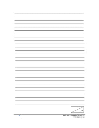 49 MODUL PENULISAN BAHASA MELAYU SJK
PPMP NEGERI JOHOR
________________________________________________________________
________________________________________________________________
________________________________________________________________
________________________________________________________________
________________________________________________________________
________________________________________________________________
________________________________________________________________
________________________________________________________________
________________________________________________________________
________________________________________________________________
________________________________________________________________
________________________________________________________________
________________________________________________________________
________________________________________________________________
________________________________________________________________
________________________________________________________________
________________________________________________________________
________________________________________________________________
________________________________________________________________
________________________________________________________________
________________________________________________________________
________________________________________________________________
________________________________________________________________
________________________________________________________________
________________________________________________________________
________________________________________________________________
________________________________________________________________
________________________________________________________________
30
 