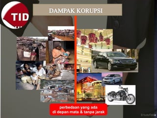 perbedaan yang ada
di depan mata & tanpa jarak
 