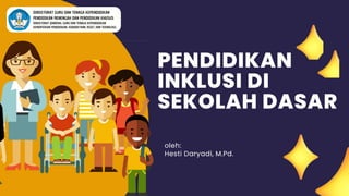 Pendidikan Inklusi di Sekolah Dasar.pptx