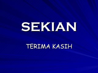 SEKIAN TERIMA KASIH 