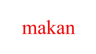 makan