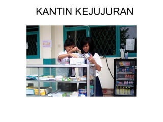 KANTIN KEJUJURAN
 