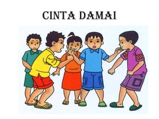 CINTA DAMAI
 