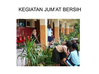 KEGIATAN JUM’AT BERSIH
 