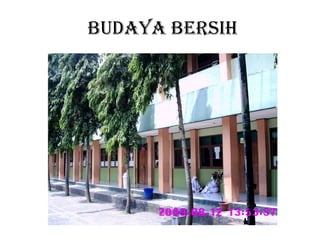 BUDAYA BERSIH
 