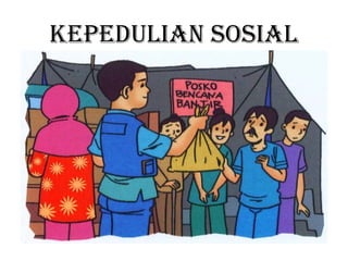 KEPEDULIAN SOSIAL
 