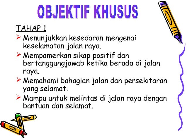 Pendidikan Keselamatan Jalan Raya Pendidikan Keselamatan Jalan Raya