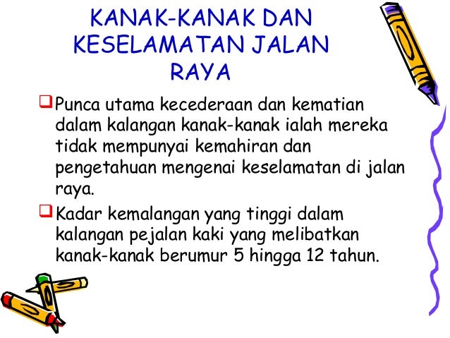 Pendidikan Keselamatan Jalan Raya Pendidikan Keselamatan Jalan Raya